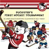 Puckster's First Hockey Tournament by Nicholson, Lorna Schultz; Findley, Kelly, 9781770494572