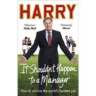 It Shouldn't Happen to a Manager by Redknapp, Harry, 9781785034572