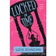 Locked in Time by Duncan, Lois, 9780606234573