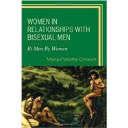 Women in Relationships with Bisexual Men Bi Men By Women by Pallotta-Chiarolli, Maria, 9780739134573