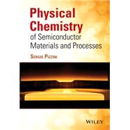 Physical Chemistry of Semiconductor Materials and Processes by Pizzini, Sergio, 9781118514573
