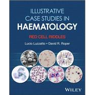 Illustrative Case Studies in Haematology Red Cell Riddles by Luzzatto, Lucio; Roper, David R., 9781394354573