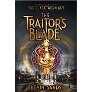 The Traitor's Blade by Sands, Kevin, 9781534484573