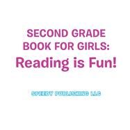 Second Grade Book For Girls: Reading is Fun! by Speedy Publishing LLC, 9781681454573