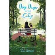 Dog Days in the City by Kendall, Jodi; Campion, Pascal, 9780062484574