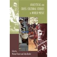 Analytical and Cross-Cultural Studies in World Music by Tenzer, Michael; Roeder, John, 9780195384574