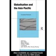 Globalisation and the Asia Pacific : Contested Territories by Dicken, Peter; Kelly, Philip F.; Kong, Lily; Olds, Kris, 9780203984574