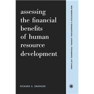 Assessing the Financial Benefits of Human Resource Development by Swanson, Richard A, 9780738204574