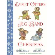 Emmet Otter's Jug-band Christmas by Hoban, Russell; Hoban, Lillian, 9781524714574