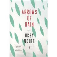 Arrows of Rain by Ndibe, Okey, 9781616954574