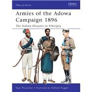 Armies of the Adowa Campaign 1896 The Italian Disaster in Ethiopia by McLachlan, Sean; Ruggeri, Raffaele, 9781849084574