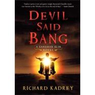 Devil Said Bang by Kadrey, Richard, 9780062094575