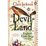 Devil-Land England Under Siege, 1588-1688 by Jackson, Clare, 9780141984575