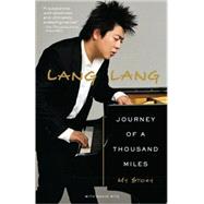 Journey of a Thousand Miles My Story by Lang Lang; Ritz, David, 9780385524575