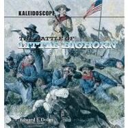 The Battle of Little Bighorn by Dolan, Edward F., 9780761414575