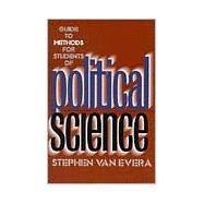 Guide to Methods for Students of Political Science by Van Evera, Stephen, 9780801484575