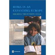 Roma in an Expanding Europe : Breaking the Poverty Cycle by Ringold, Dena; Orenstein, Mitchell A.; WILKENS, ERIKA, 9780821354575