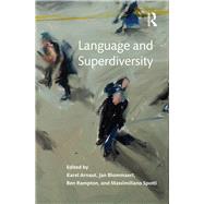 Language and Superdiversity by Arnaut; Karel, 9781138844575