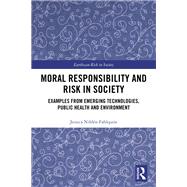 Moral Responsibility and Risk in Society by Jessica Nihln Fahlquist, 9781317274575