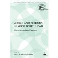 Scribes and Schools in Monarchic Judah A Socio-Archaeological Approach by Jamieson-Drake, David W., 9781441164575