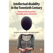Intellectual Disability in the Twentieth Century by Walmsley, Jan; Jarrett, Simon, 9781447344575