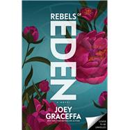 Rebels of Eden by Graceffa, Joey; Sullivan, Laura L. (CON), 9781501174575