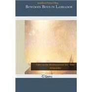 Bowdoin Boys in Labrador by Cilley, Jonathan Prince, 9781503394575