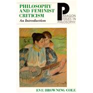 Philosophy of Feminist Criticism by Cole, Eve Browning, 9781557784575