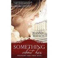 Something About Her by Ruesch, Jeannie, 9781601544575