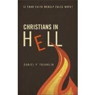 Christians in Hell by Franklin, Daniel P., 9781616634575