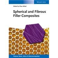 Spherical and Fibrous Filler Composites by Mittal, Vikas, 9783527334575