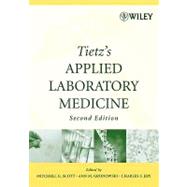 Tietz's Applied Laboratory Medicine by Scott, Mitchell G.; Gronowski, Ann M.; Eby, Charles S., 9780471714576