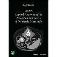 King's Applied Anatomy of the Abdomen and Pelvis of Domestic Mammals by Skerritt, Geoff, 9781119574576