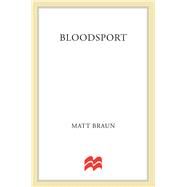 Bloodsport by Braun, Matt, 9781250154576