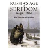 Russia's Age of Serfdom 1649-1861 by Wirtschafter, Elise Kimerling, 9781405134576