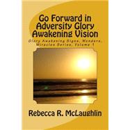 Go Forward in Adversity Glory Awakening Vision by Mclaughlin, Rebecca R., 9781489534576