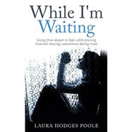 While I'm Waiting by Poole, Laura Hodges, 9781507654576