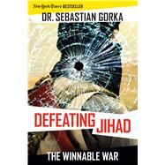 Defeating Jihad by Gorka, Sebastian, Dr., 9781621574576