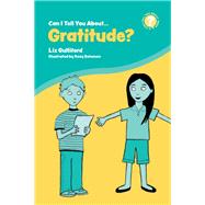 Can I Tell You About Gratitude? by Gulliford, Liz; Salaman, Rosy, 9781785924576