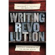 Writing Revolution by Castaneda, Christopher J.; Feu, Montse, 9780252084577