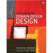 Implementing Domain-driven Design by Vernon, Vaughn, 9780321834577