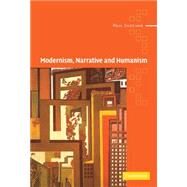 Modernism, Narrative and Humanism by Paul Sheehan, 9780521814577