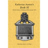 Katherine Austen's Book M by Austen, Katherine; Ross, Sarah C. E., 9780866984577