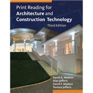Print Reading for Architecture and Construction Technology by David A. Madsen; Alan Jefferis; David P. Madsen, 9781285414577