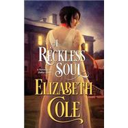 A Reckless Soul by Cole, Elizabeth, 9781499114577