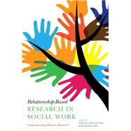 Relationship-based Research in Social Work by Ruch, Gillian; Julkunen, Ilse, 9781849054577