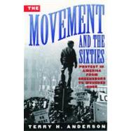 The Movement and the Sixties by Anderson, Terry H., 9780195104578
