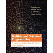 Multi-Agent Oriented Programming Programming Multi-Agent Systems Using JaCaMo by Boissier, Olivier; Bordini, Rafael H.; Hubner, Jomi; Ricci, Alessandro, 9780262044578