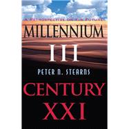 Millennium III, Century Xxi: A Retrospective On The Future by Stearns,Peter N, 9780813334578