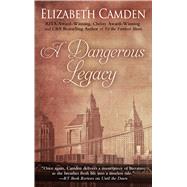 A Dangerous Legacy by Camden, Elizabeth, 9781432844578